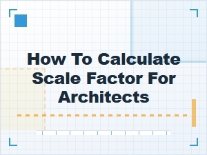 Calculating Scale Factor for Architectural Applications