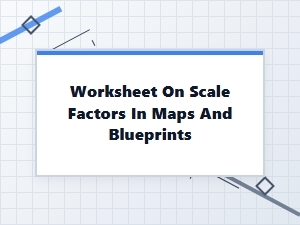 Understanding Scale Factors in Maps and Blueprints